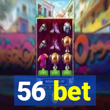 56 bet