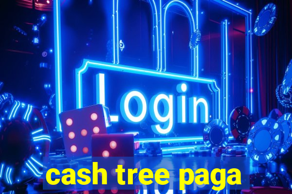 cash tree paga