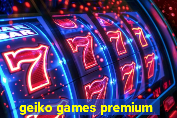 geiko games premium