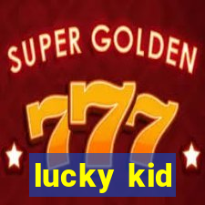 lucky kid