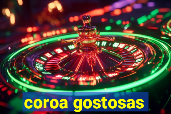 coroa gostosas