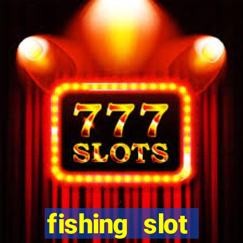 fishing slot machine games