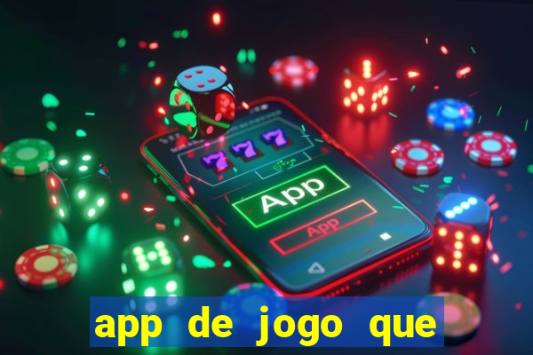 app de jogo que da dinheiro de verdade