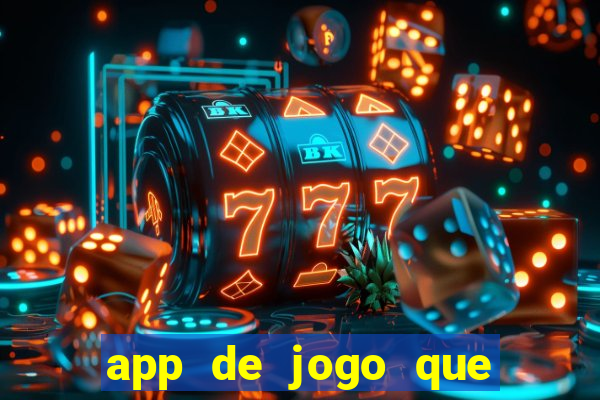 app de jogo que da dinheiro de verdade