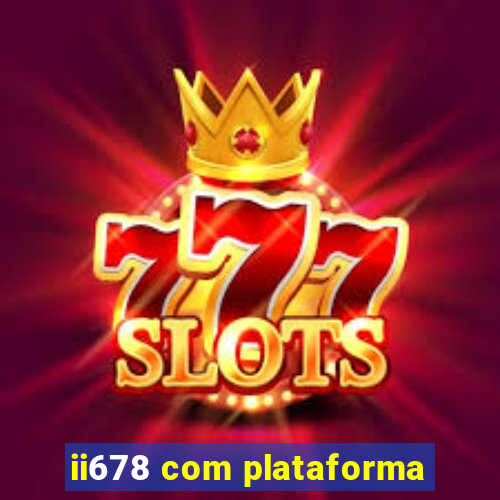 ii678 com plataforma