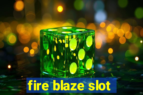 fire blaze slot