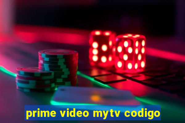 prime video mytv codigo