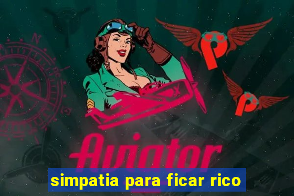 simpatia para ficar rico