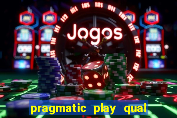 pragmatic play qual jogo paga mais