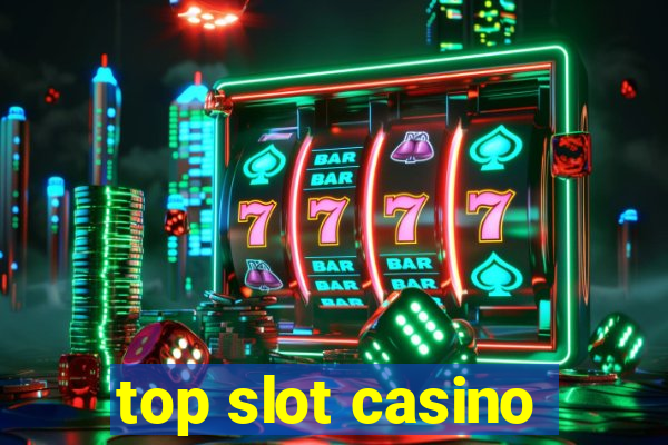 top slot casino