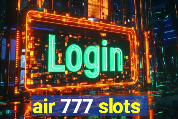 air 777 slots