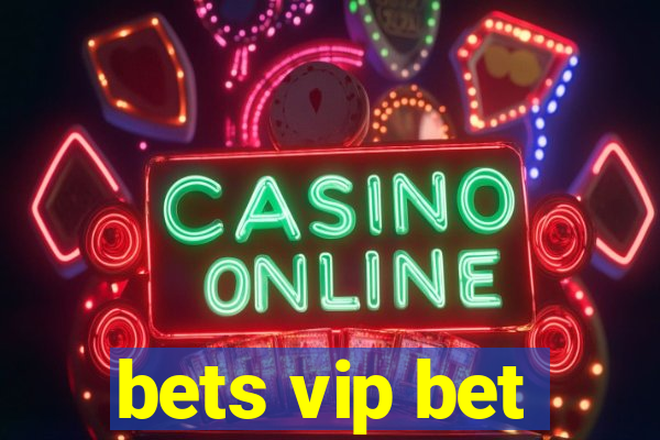 bets vip bet