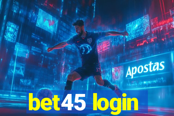 bet45 login