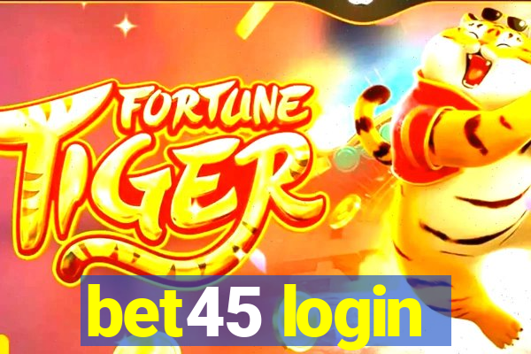 bet45 login