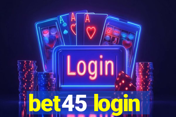 bet45 login