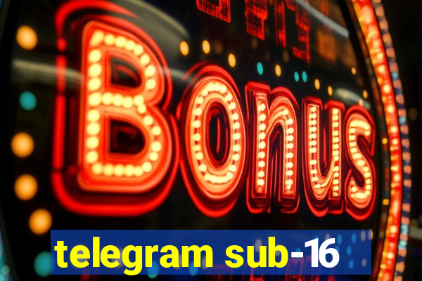 telegram sub-16