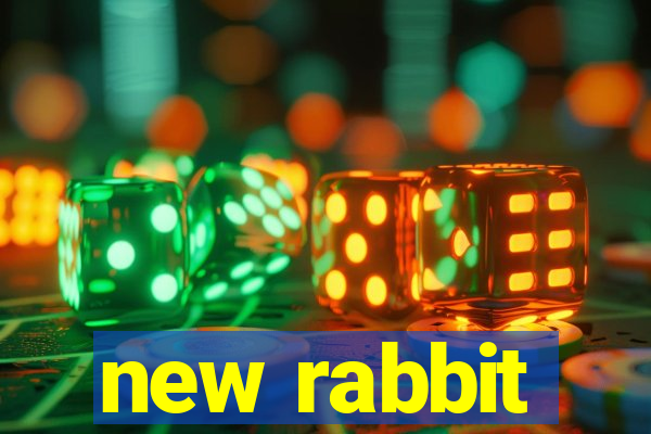 new rabbit