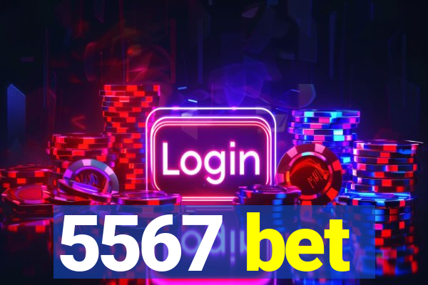 5567 bet