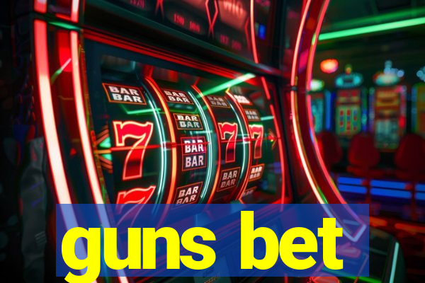 guns bet