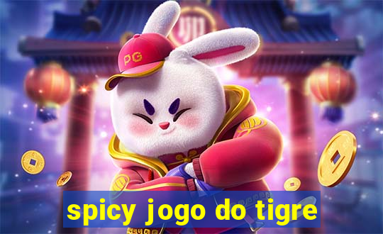 spicy jogo do tigre