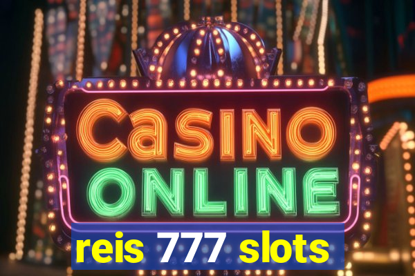 reis 777 slots