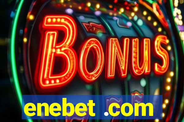 enebet .com