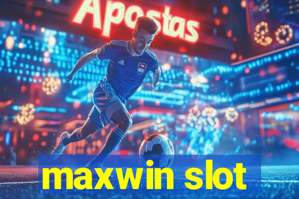 maxwin slot