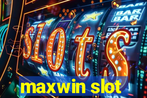 maxwin slot