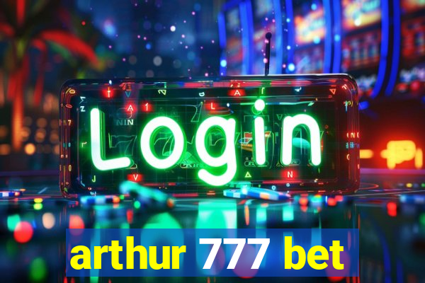 arthur 777 bet