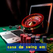 casa de swing em porto seguro