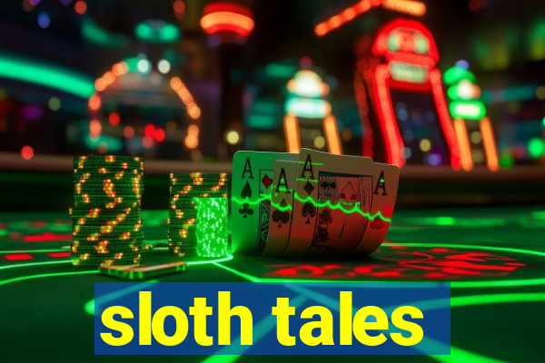 sloth tales