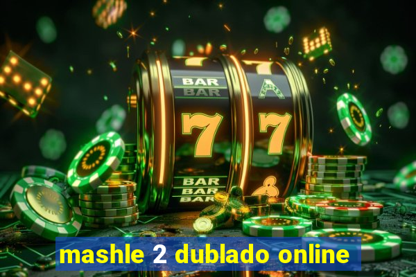 mashle 2 dublado online