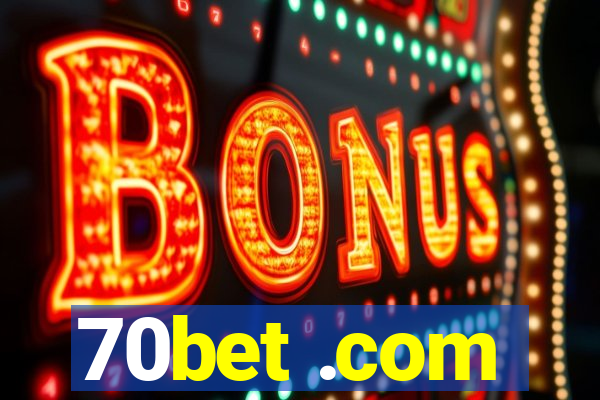 70bet .com