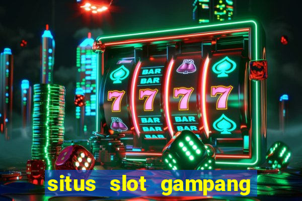 situs slot gampang menang terpercaya