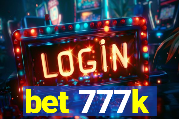 bet 777k