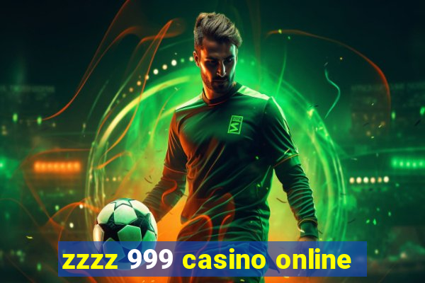 zzzz 999 casino online