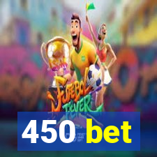 450 bet