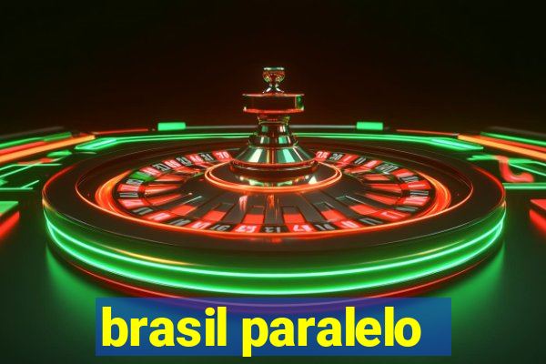 brasil paralelo