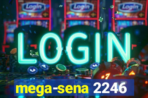 mega-sena 2246