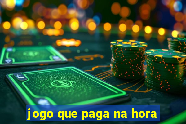 jogo que paga na hora