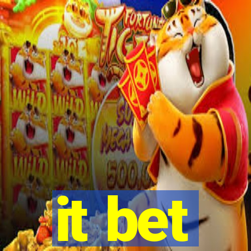 it bet