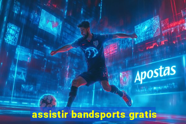 assistir bandsports gratis