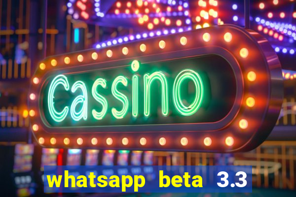 whatsapp beta 3.3 10 instalar