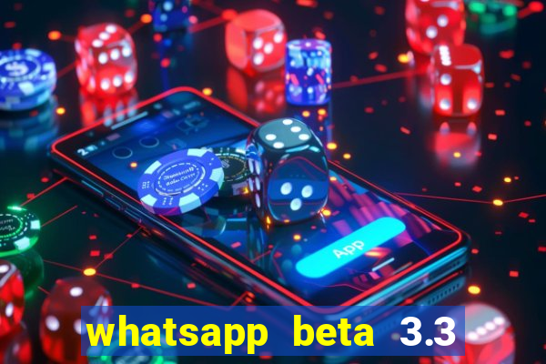 whatsapp beta 3.3 10 instalar