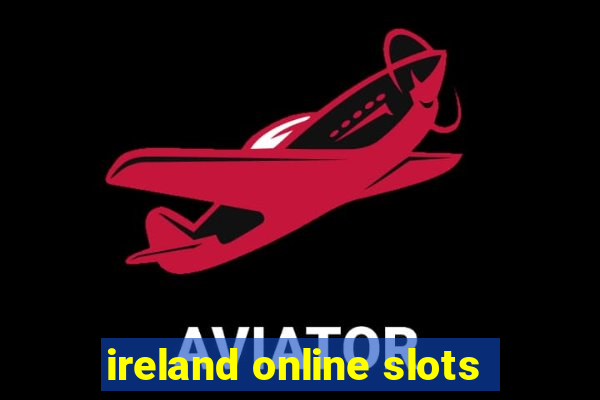 ireland online slots