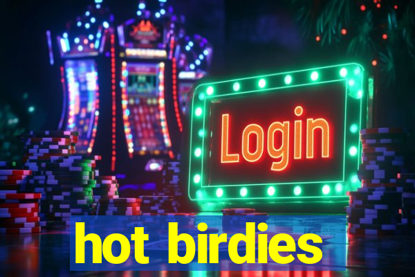 hot birdies