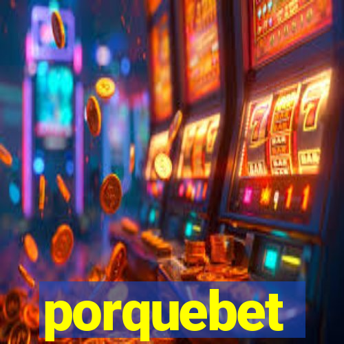 porquebet