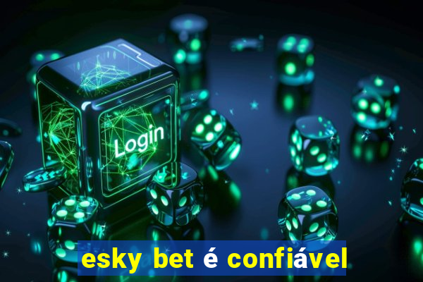 esky bet é confiável