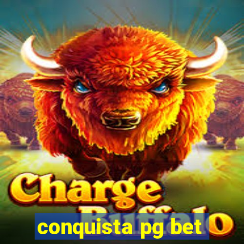 conquista pg bet