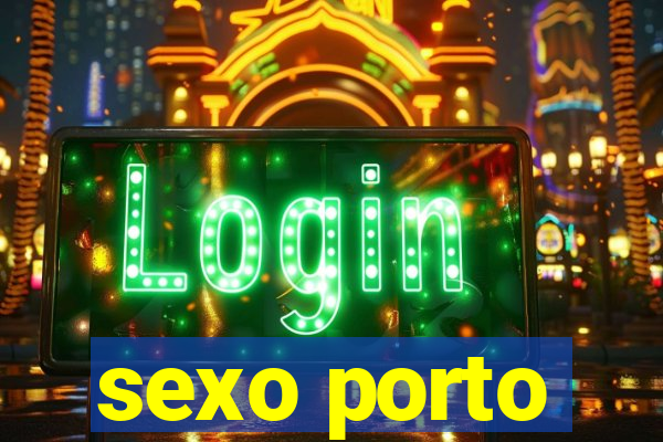 sexo porto